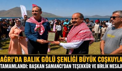 AĞRI’DA BALIK GÖLÜ ŞENLİĞİ BÜYÜK COŞKUYLA TAMAMLANDI: BAŞKAN SAMANCI’DAN TEŞEKKÜR VE BİRLİK MESAJI