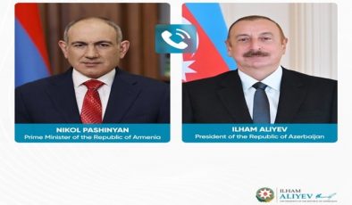 Ermenistan Cumhuriyeti Başbakanı Nikol Paşinyan, Azerbaycan Cumhuriyeti Cumhurbaşkanı İlham Aliyev’i aradı