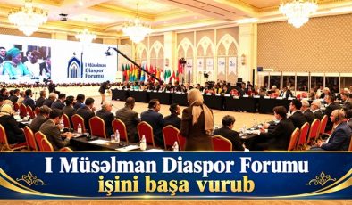 I Müsəlman Diaspor Forumu işini başa vurub